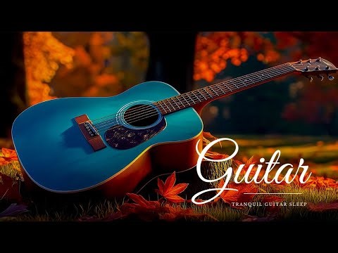 Relaxing Guitar Music for Deep Sleep & Stress Relief ~ Calm Acoustic Melodies