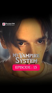 My Vampire System | Ep.15 | Full Series | Pocket FM Download Pocket FM App to Listen Full Series: https://click.pocketfm.in/2IE7/bzl1u541 📲Stay updated and never miss a story!🚀 Episode 1 is live – Watch now!:- www.facebook.com/share/r/1EnBDZVoLx/ #pocketfm #pocketfmdrama #myvampiresystem #pocketfmfantasy #secret #mystery #enigma #vampirechronicles #vampirediaries #audioseries #action #thriller #fantasyseries #FantasyDrama #foryouシ #fantasy #bully #series #episodic #audiobook #vampire #vampired