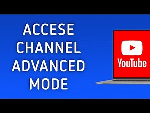 How to Access The YouTube Channel Advanced Mode on PC