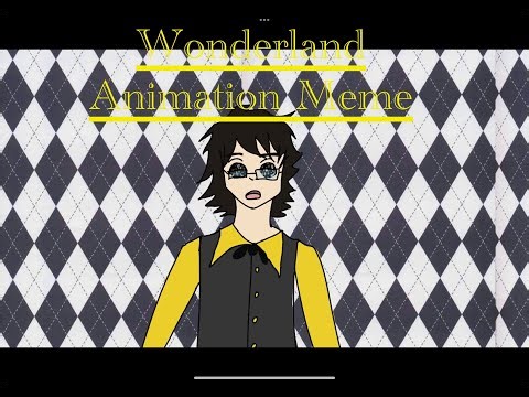 Wonderland || Animation Meme