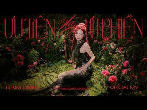 LIZ KIM CUONG - "ƯU TIÊN HAY ƯU PHIỀN" MV OFFICIAL