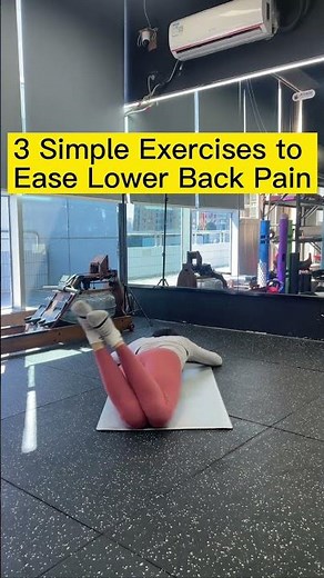 3 Simple Exercises to Relieve Lower Back Pain at Home