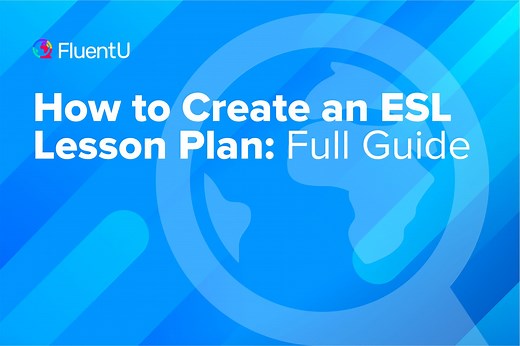How to Create an ESL Lesson Plan: Full Guide – FluentU