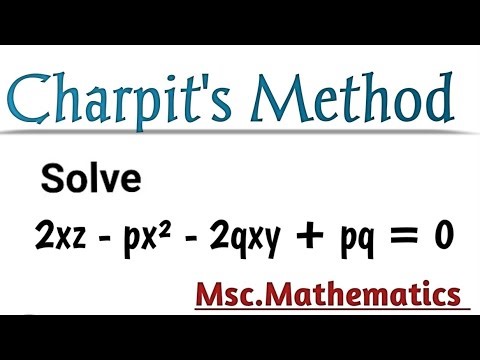 Find the complete integral of 2xz-px^2 - 2qxy + pq = 0 by Charpit's Method | Msc. Mathematics