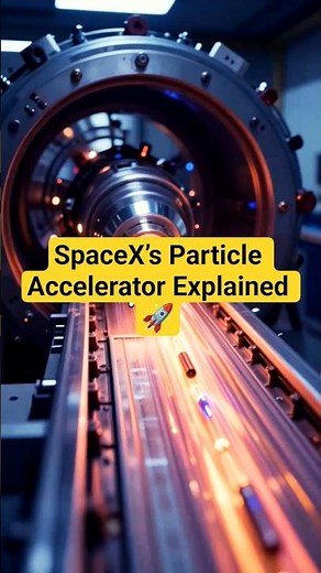 SpaceX’s Particle Accelerator Explained 🚀 #shorts