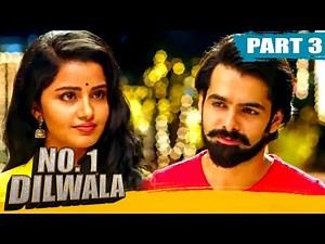 नंबर १ दिलवाला l PART - 3 l सुपरहिट रोमांटिक हिंदी डब्ड मूवी l राम पोथीनेनी,अनुपमा परमेश्वरन,लावण्या