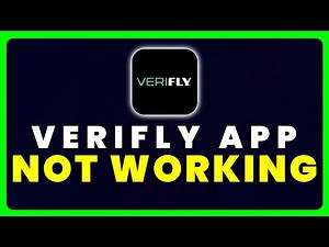 VeriFLY App Not Working: How to Fix VeriFLY App Not Working
