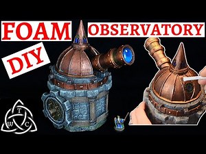 DIY FOAM Observatory for D&D