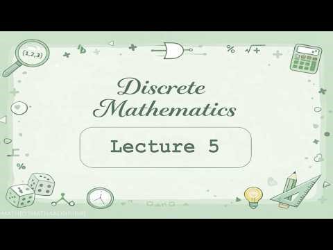 Discrete Mathematics || Lecture 5 - Chapter 1