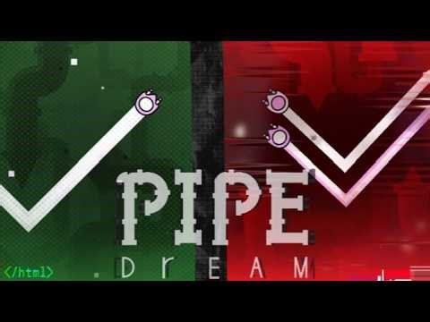 PIPE DREAM