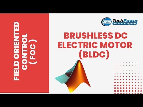 Field Oriented Control (FOC) of Brushless DC Electric Motor (BLDC) | MATLAB Simulink