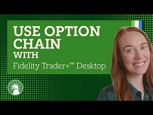 How To Use The Option Chain On Fidelity Trader+™ Desktop | Fidelity Investments