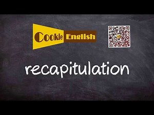 Recapitulation Pronunciation, Paraphrase, Listen & Practice