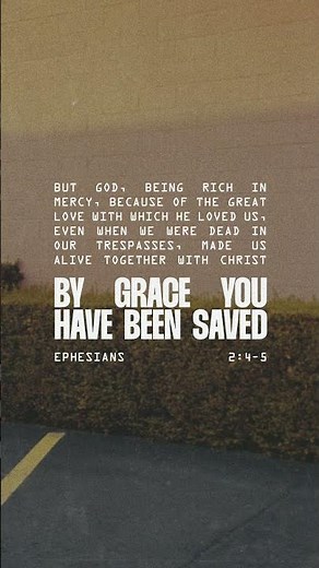 Ephesians 2:4-5
