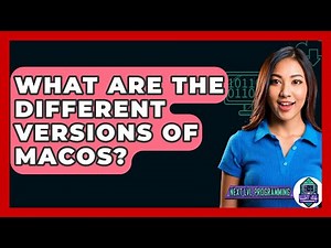 What Are The Different Versions Of MacOS? - Next LVL Programming