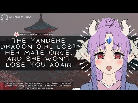 [The Yandere Dragon Girl Lost Her Mate...She Won't Lose You Again] 1 //F4M//Voice acting//Roleplay