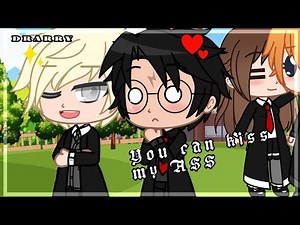 You can kiss my A$$! | Gachalife Drarry | Meme