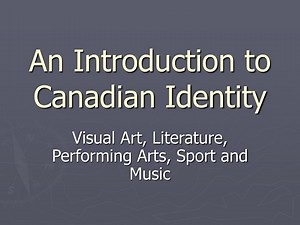 An Introduction to Canadian Identity - SlideServe