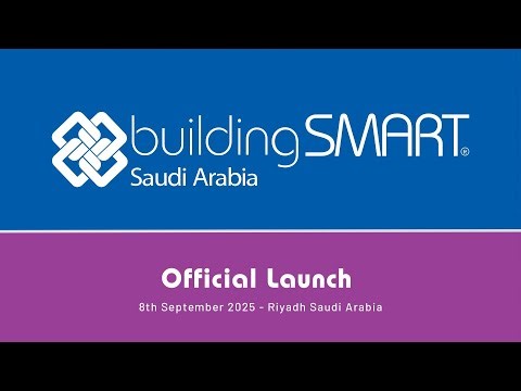 The Official Launch of buidingSMART Saudi Arabia