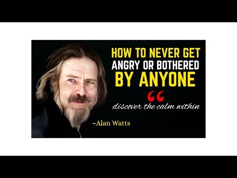 “Alan Watts – The Secret to Never Being Angry or Bothered by Anyone”