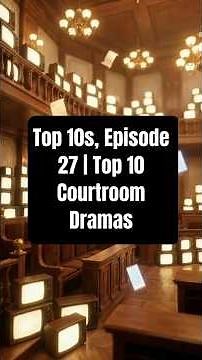 Top 10s, Episode 27 | Top 10 Courtroom Dramas