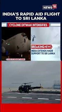 India Steps Up HADR Mission in Sri Lanka | C-130J Aid Delivery & Chetak Helicopter Rescues | N18S