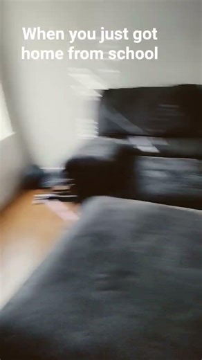 POV: when you just got home from school