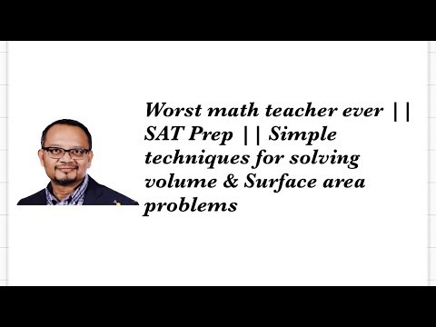Worst math teacher ever || SAT Prep || Simple techniques for solving volume & Surface area problems