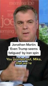 Jonathan Martin: 'Even Trump seems fatigued’ by Iran spin