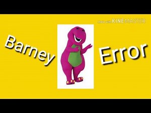 Barney Error 24 (CRINGY AND UNORIGINAL AUDIO)