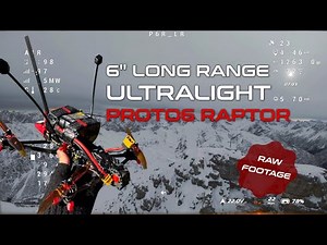 PROTO6 Raptor | First Flights with the Ultralight 6" Long Range FPV drone