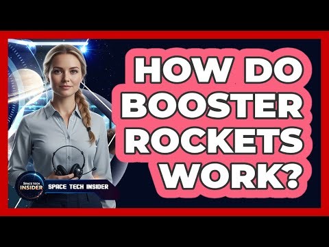 How Do Booster Rockets Work?