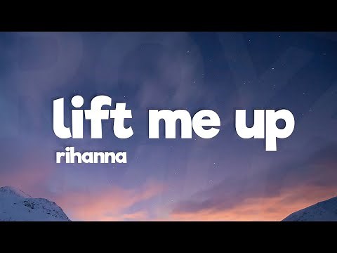 Rihanna - Lift Me Up (Lyrics)
