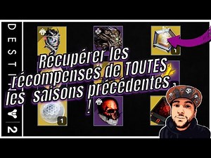 DESTINY 2 [FR] - Collect ALL rewards from ALL previous SEASONS!