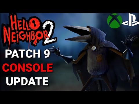 Hello Neighbor 2: Patch 9 (Console Update) Overview