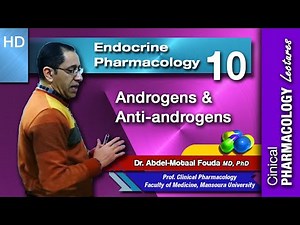 Pharmacology of Sex Hormones - Lec 10 (Part 4): Androgen - Anabolic Steroids - Anti-androgens