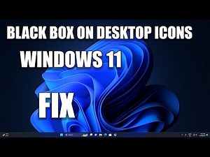How To Fix Black Boxes Desktop Icons in Windows 11