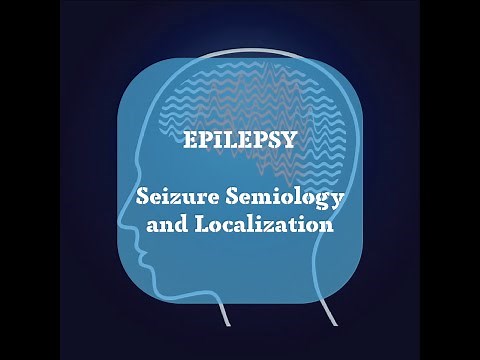 Neurosurgery Basics Lecture : Seizure Semiology and Localization