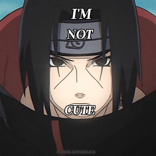 I'M NOT CUTE ☠️#memes #itachi #naruto #shorts #music #freefire #songs #cute