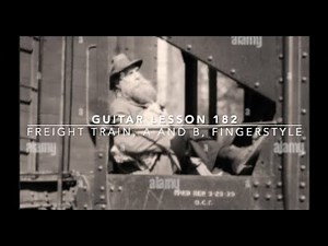 Guitar Lesson 182 Freight Train Ragtime and Country Blues Fingerstyle - A and B Versions.