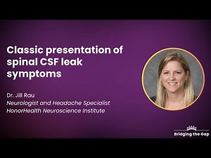 Classic Presentation of Spinal CSF Leak Symptoms, by Dr. Jill Rau
