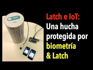 Latch & IoT: Una hucha protegida por biometría y Latch