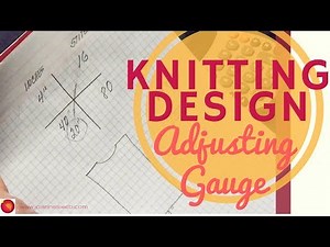 Knitting Conversions - How To Adjust Gauge - How to Design Knit - Knitting Design