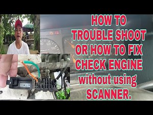 HOW TO TROUBLE SHOOT OR HOW TO FIX CHECK ENGINE WITHOUT USING SCANNER.