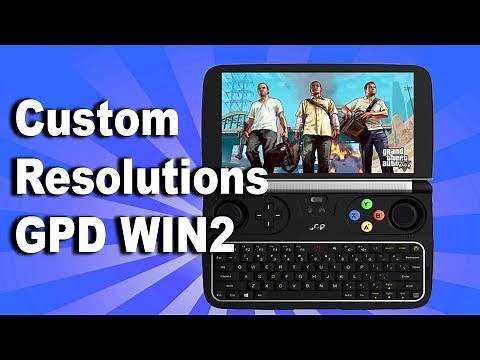 Using Custom Resolutions on GPD WIN 2