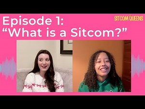 Ep. 1: What is a Sitcom? | Sitcom Queens