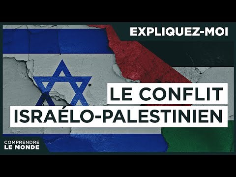 Le conflit israélo-palestinien | Expliquez-moi...