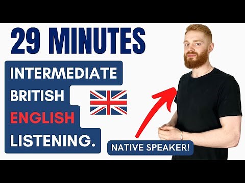 29 Minutes of Intermediate British English Listening Practice with a Native Speaker | British Accent