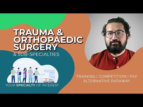 How to Become a Trauma & Orthopaedic Surgeon in the UK | Training Pathways & Competition Ratio