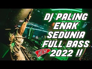 DJ PALING ENAK SEDUNIA FULL BASS 2022‼️DJ TERBARU 2022 FULL BASS